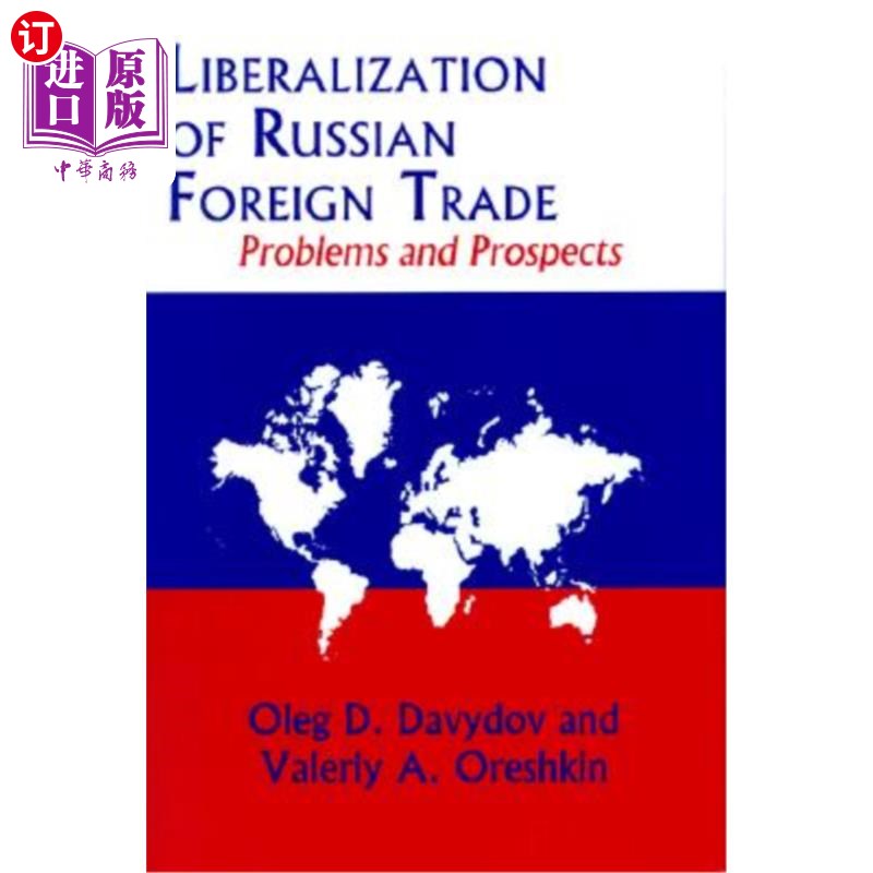 海外直订Liberalization of Russian Foreign Trade: Problems and Prospects俄罗斯对外贸易自由化：问题与前景