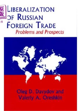 海外直订Liberalization of Russian Foreign Trade: Problems and Prospects 俄罗斯对外贸易自由化：问题与前景