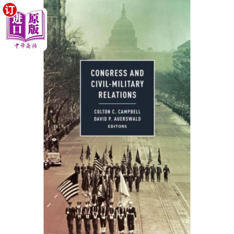 海外直订Congress and Civil-Military Relations 国会与军民关系