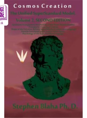 海外直订Cosmos Creation: The Unified Superstandard Model, Volume 2, Second Edition: Quan 宇宙创造：统一的超标准模型