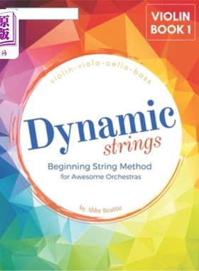 海外直订Dynamic Strings Beginning Strings Method: Violin Book 1 动态弦开始弦法：小提琴第一册