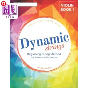 海外直订Dynamic Strings Beginning Strings Method: Violin Book 1 动态弦开始弦法：小提琴第一册
