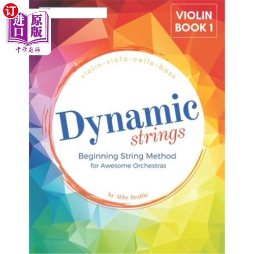 海外直订Dynamic Strings Beginning Strings Method: Violin Book 1 动态弦开始弦法：小提琴第一册
