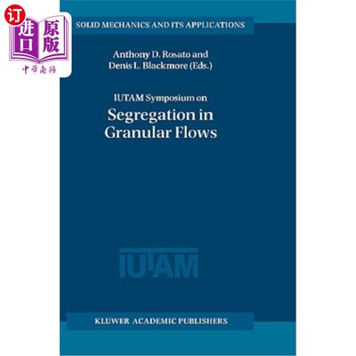 海外直订Iutam Symposium on Segregation in Granular Flows: Proceedings of the Iutam Sympo 颗粒流分离的Iutam研讨会: