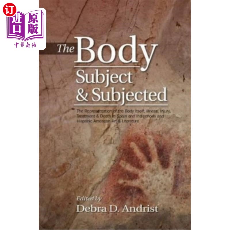 海外直订医药图书Body, Subject & Subjected: The Representation of the Body Itself, Illness, Injur 身体、主体与客体: