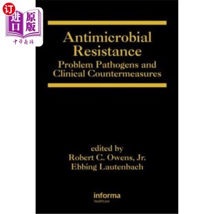 海外直订医药图书Antimicrobial Resistance: Problem Pathogens and Clinical Countermeasures 抗微生物药物耐药性:问题病