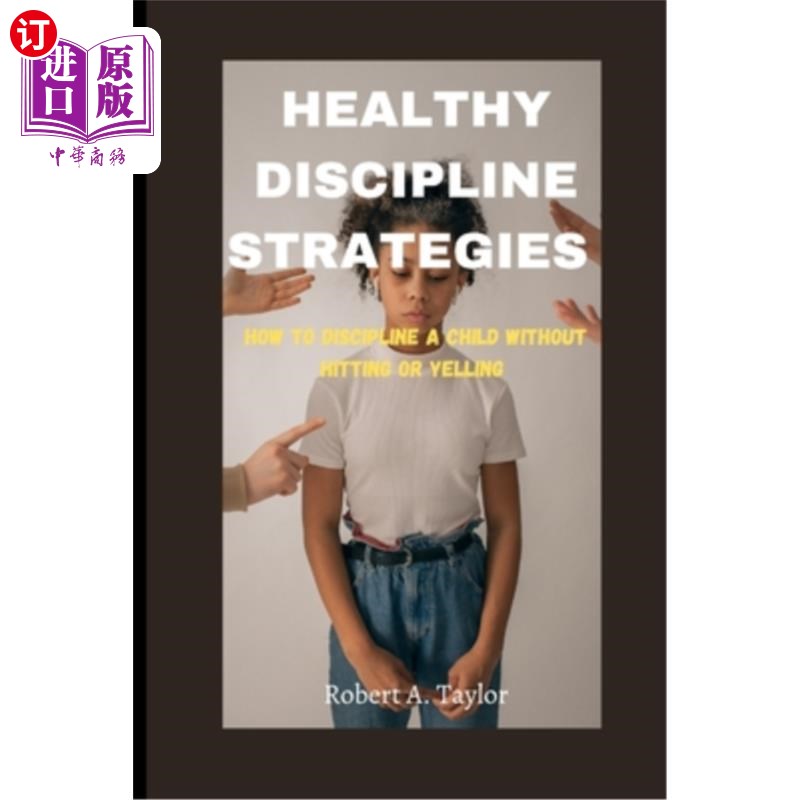 海外直订Healthy Discipline Strategies: how to Discipline a Child without hitting or Yell 健康的管教策略:如何在不打属于什么档次？