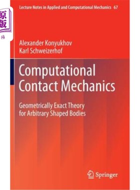 海外直订Computational Contact Mechanics: Geometrically Exact Theory for Arbitrary Shaped 计算接触力学:任意形状物体