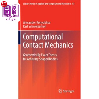 海外直订Computational Contact Mechanics: Geometrically Exact Theory for Arbitrary Shaped 计算接触力学:任意形状物体