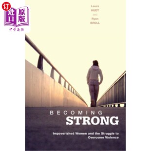 海外直订Becoming 斗 变得强大 the Women 贫困妇女与战胜暴力 Impoverished Overcome Violence Struggle Strong and