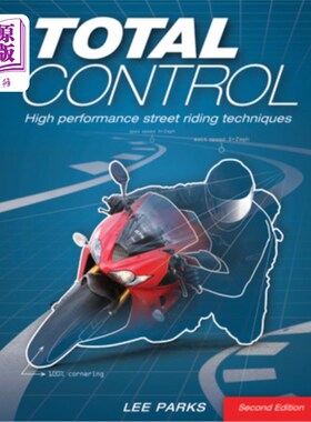 海外直订Total Control: High Performance Street Riding Techniques, 2nd Edition 全面控制：高性能街道骑行技术，第2版