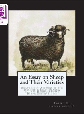 海外直订An Essay on Sheep and Their Varieties: Including an Account of the Merinos in Sp 一篇关于绵羊及其品种的文章