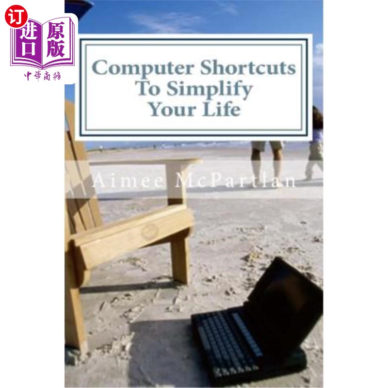 海外直订Computer Shortcuts to Simplify Your Life 简化生活的电脑捷径