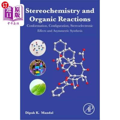 海外直订Stereochemistry and Organic Reactions: Conformation, Configuration, Stereoelectr 立体化学和有机反应:构象，