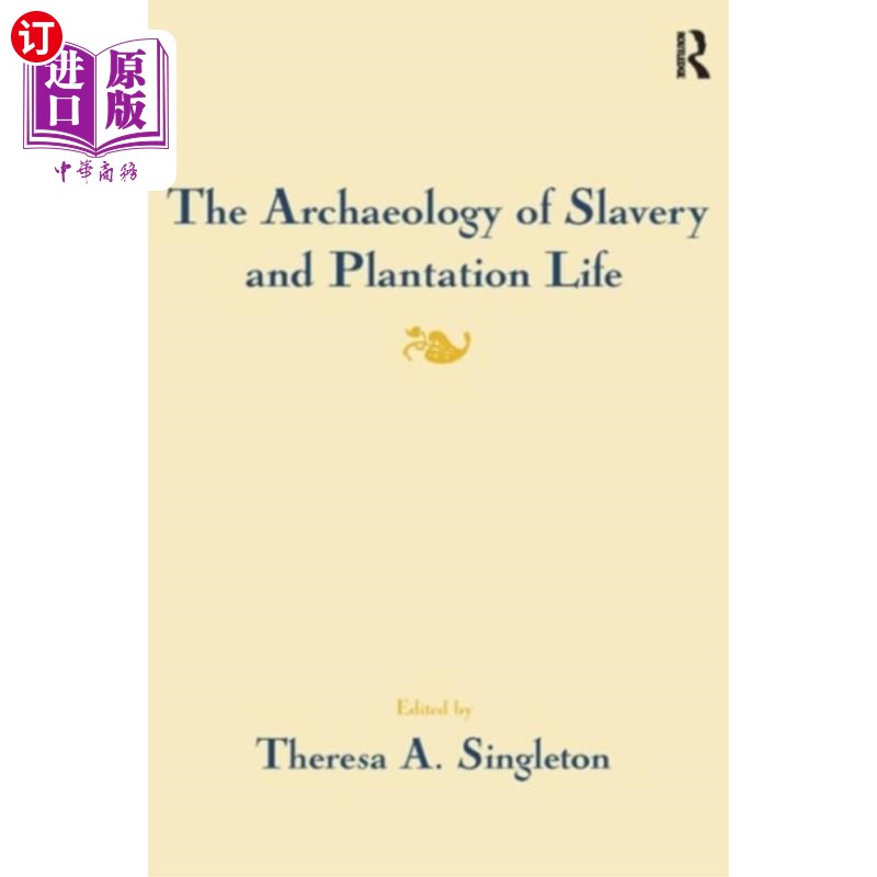 海外直订Archaeology of Slavery and Plantation Life 奴隶制和种植园生活的考古学