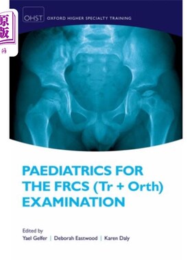 海外直订医药图书Paediatrics for the FRCS (Tr + Orth) Examination 儿科FRCS (Tr + Orth)检查