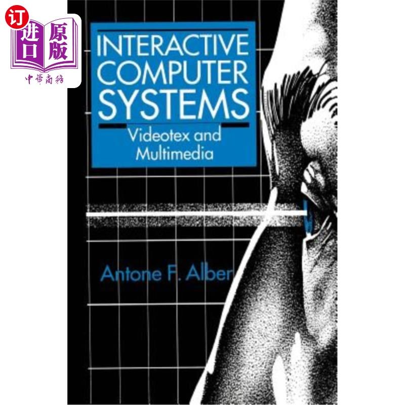 海外直订Interactive Computer Systems: Videotex and Multimedia 交互式计算机系统：可视图文和多媒体