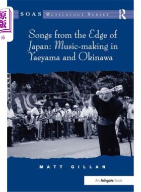 海外直订Songs from the Edge of Japan: Music-making in Yaeyama and Okinawa 来自日本边缘的歌曲:八惠山和冲绳的音乐创作