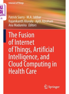 海外直订医药图书Fusion of Internet of Things, Artificial Intelli... 物联网、人工智能和云计算在医疗保健中的融合
