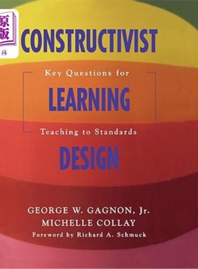 海外直订Constructivist Learning Design: Key Questions for Teaching to Standards 建构主义学习设计：标准化教学的关键问题