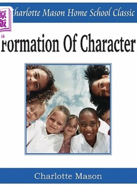 海外直订Formation of Character: Charlotte Mason Homeschooling Series, Vol. 5 性格的形成:夏洛特·梅森家庭教育系列，第