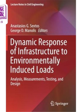 海外直订Dynamic Response of Infrastructure to Environmentally Induced Loads: Analysis, M 基础设施对环境诱发荷载的动