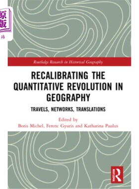海外直订Recalibrating the Quantitative Revolution in Geography: Travels, Networks, Trans Recalibrat
