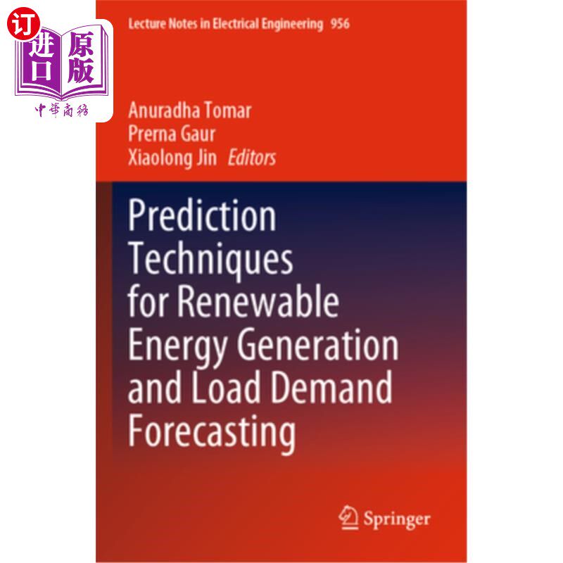 海外直订Prediction Techniques for Renewable Energy Generation and Load Demand Forecastin 可再生能源发电预测技术与负