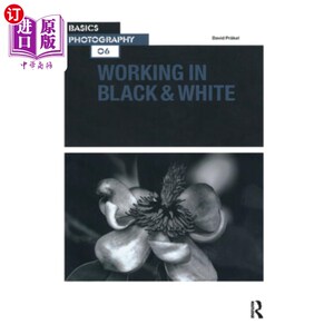 海外直订Basics Photography 06: Working in Black & White 基础摄影06:在黑白工作