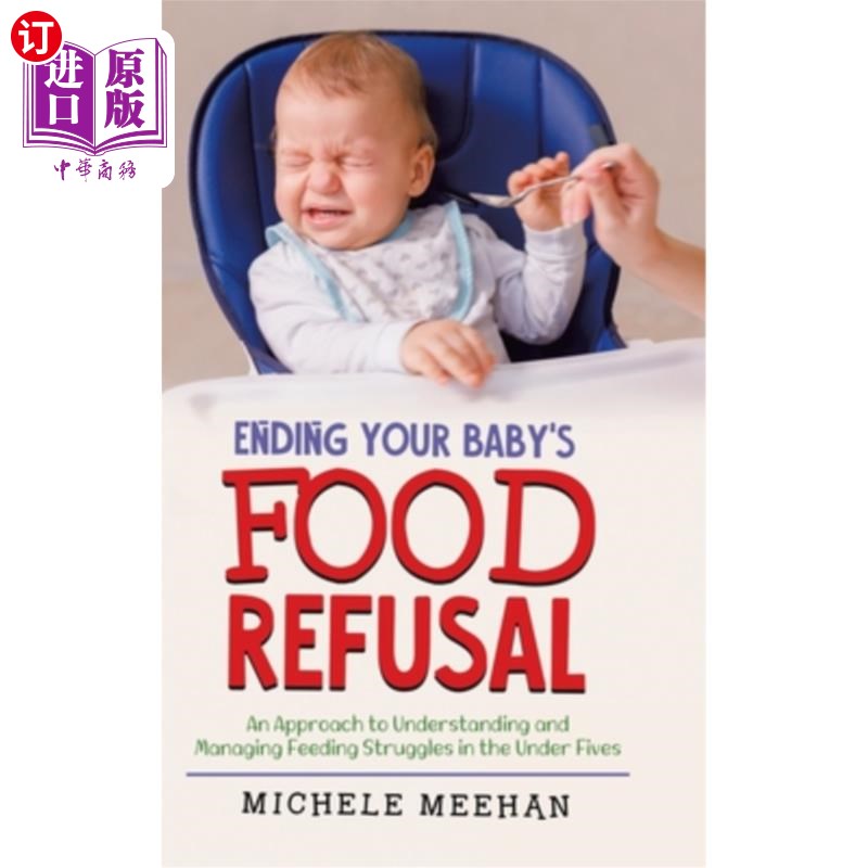 海外直订Ending Your Baby's Food Refusal: An Approach to Understanding and Managing Feedi 结束宝宝的拒食：理解和管理 书籍/杂志/报纸 生活类原版书 原图主图