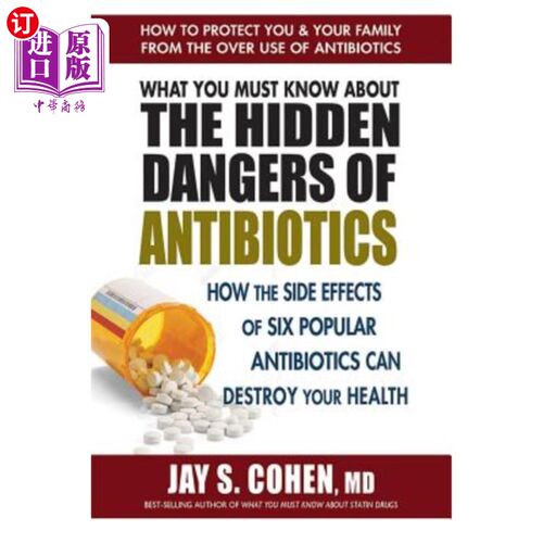 海外直订医药图书What You Must Know about the Hidden Dangers of Antibiotics: How the Side Effects 您必须了解的关于抗