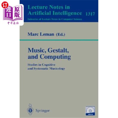 海外直订Music, Gestalt, and Computing: Studies in Cognitive and Systematic Musicology 音乐、格式塔与计算:认知与系统