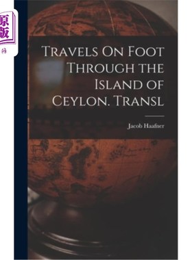 海外直订Travels On Foot Through the Island of Ceylon. Transl 徒步穿越锡兰岛。Transl