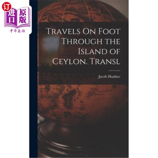 海外直订Travels On Foot Through the Island of Ceylon. Transl 徒步穿越锡兰岛。Transl