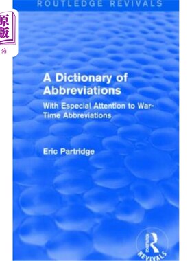 海外直订A Dictionary of Abbreviations: With Especial Attention to War-Time Abbreviations 缩略语词典:特别注意战时缩