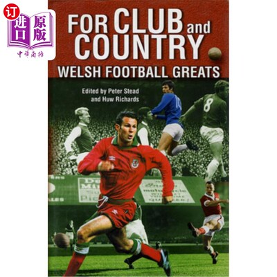 海外直订For Club and Country: Welsh Football Greats 为俱乐部和国家:威尔士足球伟大