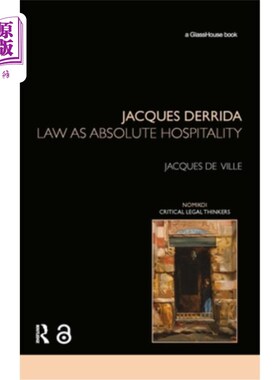 海外直订Jacques Derrida: Law as Absolute Hospitality 雅克·德里达:法律就是肯定的好客