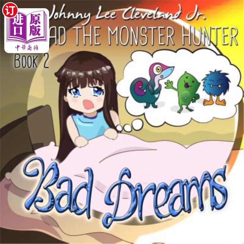 海外直订My Dad the Monster Hunter: Bad Dreams 我爸爸怪物猎人：噩梦