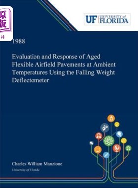 海外直订Evaluation and Response of Aged Flexible Airfield Pavements at Ambient Temperatu 基于Falling