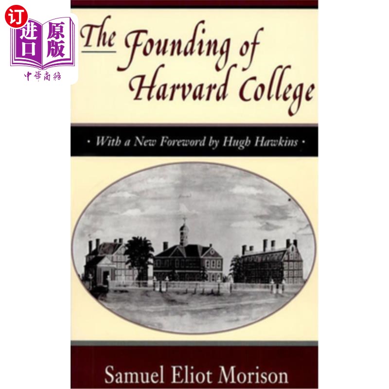 海外直订The Founding of Harvard College: With a New Foreword by Hugh Hawkins 休·霍金斯著《哈佛大学的建立:新序言》