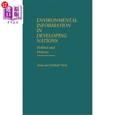 海外直订Environmental Information in Developing Nations: Politics and Policies 发展中国家的环境信息:政治和政策