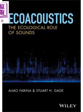 生态声学 声音的生态作用 Ecoacoustics The Ecological Role Of Sounds 英文原版 Almo Farina Stuart H Gage 【中商原版】w