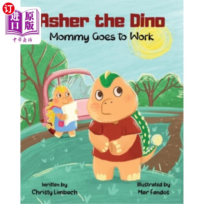 海外直订Asher the Dino - Mommy Goes to Work: Mommy Goes to Work 恐龙Asher -妈咪上班:妈咪上班
