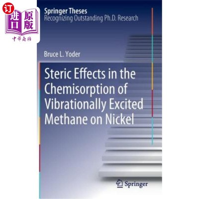 海外直订Steric Effects in the Chemisorption of Vibrationally Excited Methane on Nickel 振动激发甲烷在镍上化学吸附的
