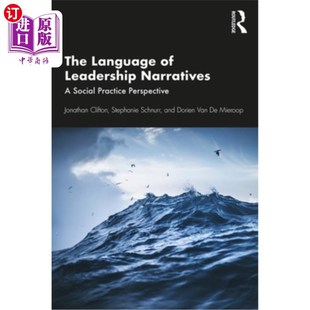 海外直订The Language of Leadership Narratives: A Social Practice Perspective 领导叙事的语言：社会实践视角