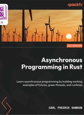 海外直订Asynchronous Programming in Rust: Learn asynchronous programming by building wor Rust中的异步编程：通过构建