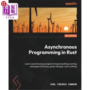 海外直订Asynchronous Programming in Rust: Learn asynchronous programming by building wor Rust中的异步编程：通过构建