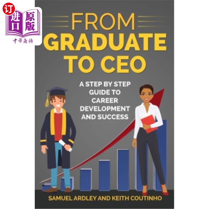 海外直订From Graduate to CEO: The Secret to Career Success and Becoming a Leader 《从毕业生到CEO:事业成功和成为领导 书籍/杂志/报纸 人文社科类原版书 原图主图