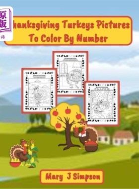 海外直订Thanksgiving Turkeys Pictures To Color By Number: Imaginative pictures of turkey 感恩节火鸡图片按数字上色：