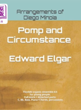 海外直订Pomp and Circumstance - Edward Elgar: Flexible organic ensemble kit for young pe 盛况-爱德华·埃尔加：灵活的